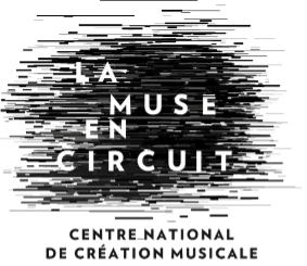 La Muse en circuit - Centre de création musicale